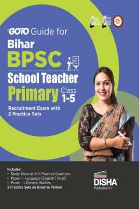 GoTo Guide for Bihar BPSC School Teacher Primary Recruitment Exam 2 Practice Sets 